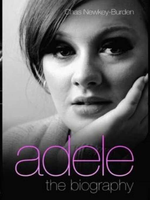 Title details for Adele: The Biography by Chas Newkey-Burden - Available